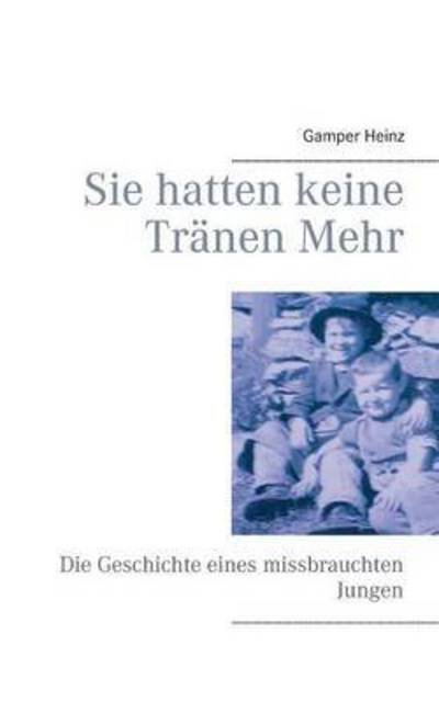 Cover for Heinz · Sie hatten keine Tränen mehr (Buch) (2016)