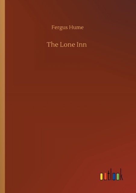 Cover for Fergus Hume · The Lone Inn (Taschenbuch) (2020)
