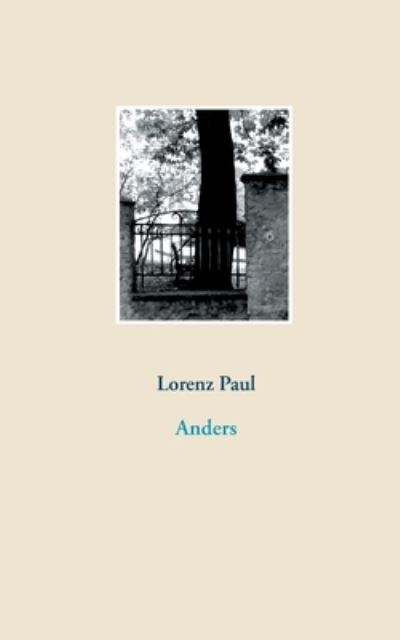 Anders - Lorenz Paul - Livros - Books on Demand - 9783753424965 - 12 de agosto de 2021