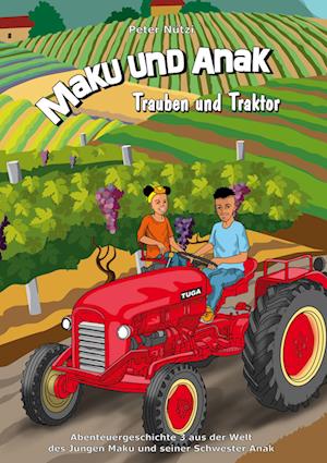 Cover for Peter Nützi · Maku und Anak Trauben und Traktor (Hardcover Book) (2021)