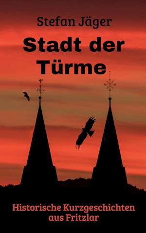 Cover for Stefan Jäger · Stadt der Türme (Book) (2024)