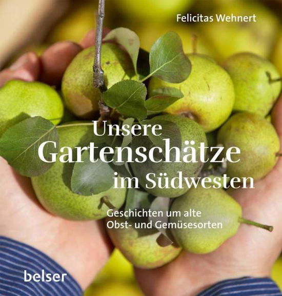 Cover for Wehnert · Unsere Gartenschätze im Südwest (Book)