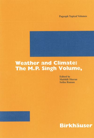 Cover for Weather and Climate: the M.P. Singh Volume, Part 1 - Pageoph Topical Volumes (Paperback Book) [2005 edition] (2005)
