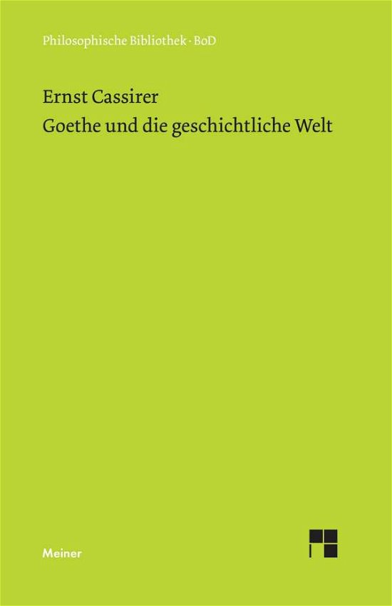 Cover for Ernst Cassirer · Goethe und die geschichtliche Welt (Innbunden bok) (1995)
