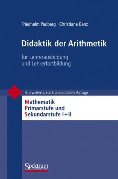 Cover for Friedhelm Padberg · Didaktik der Arithmetik: fur Lehrerausbildung und Lehrerfortbildung - Mathematik Primarstufe und Sekundarstufe I + II (Paperback Book) (2011)