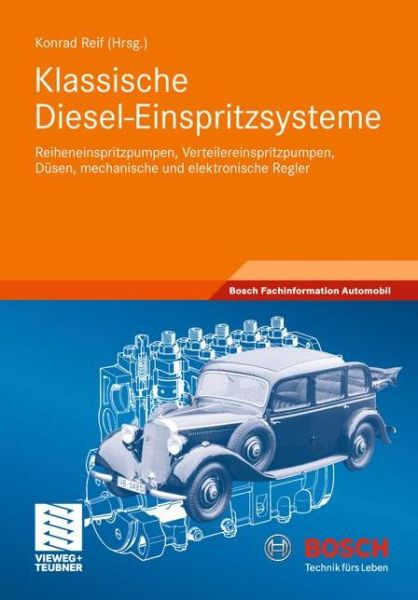 Cover for 9783834886644 · Klassische Diesel-Einspritzsysteme: Reiheneinspritzpumpen, Verteilereinspritzpumpen, Dusen, mechanische und elektronische Regler - Bosch Fachinformation Automobil (Hardcover Book) (2011)