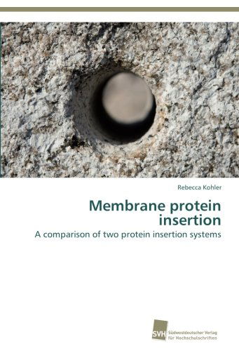 Cover for Rebecca Kohler · Membrane Protein Insertion: a Comparison of Two Protein Insertion Systems (Paperback Book) (2012)