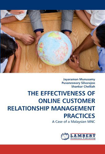 Cover for Shankar Chelliah · The Effectiveness of Online Customer Relationship Management Practices: a Case of a Malaysian Mnc (Paperback Book) (2010)