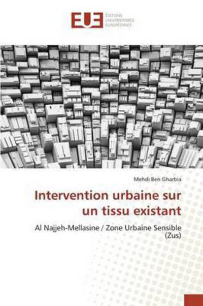 Cover for Ben Gharbia Mehdi · Intervention Urbaine Sur Un Tissu Existant (Paperback Book) (2018)