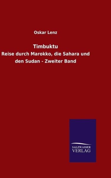 Timbuktu - Oskar Lenz - Bücher - Salzwasser-Verlag Gmbh - 9783846076965 - 21. Dezember 2015