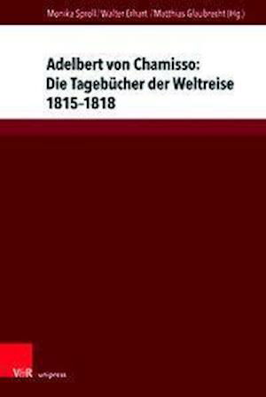 Cover for Walter Erhart · Adelbert von Chamisso: Die Tagebucher der Weltreise 1815--1818: Edition der handschriftlichen Bu¨cher aus dem Nachlass. Teil 1: Text. Teil 2: Kommentar (Inbunden Bok) (2023)