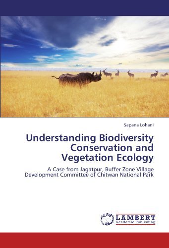Cover for Sapana Lohani · Understanding Biodiversity Conservation and Vegetation Ecology: a Case from Jagatpur, Buffer Zone Village Development Committee of Chitwan National Park (Paperback Bog) (2011)