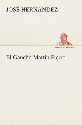 Cover for José Hernández · El Gaucho Martín Fierro (Tredition Classics) (Spanish Edition) (Taschenbuch) [Spanish edition] (2013)