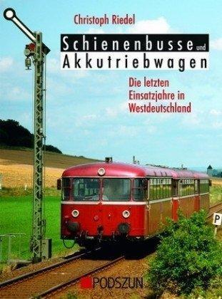 Cover for Christoph Riedel · Schienenbusse und Akkubetriebwagen - Die letzten Einsatzjahre in Westdeutschland (Hardcover Book) (2009)