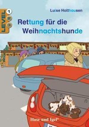 Cover for Luise Holthausen · Rettung für die Weihnachtshunde / Level 1 (Paperback Book) (2021)