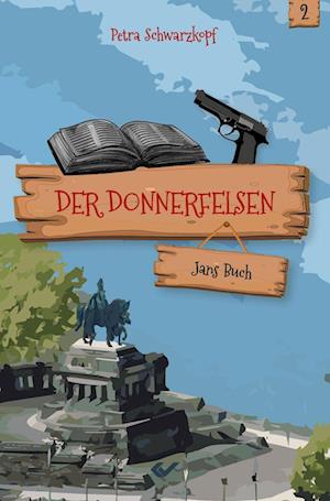 Cover for Petra Schwarzkopf · Der Donnerfelsen: Jans Buch (Buch) (2024)