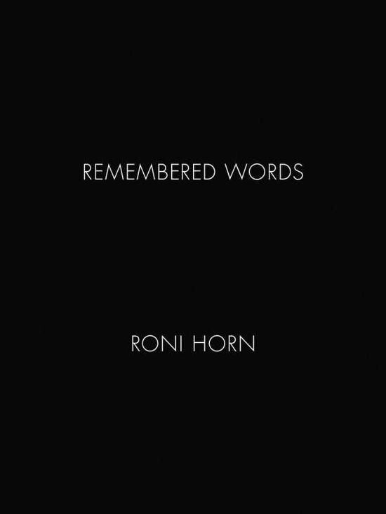 Cover for Roni Horn · Roni Horn: Remembered Words (Hardcover Book) (2022)