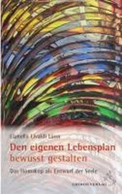 Den eigenen Lebensplan bewusst gestalten - Lianella Livaldi Laun - Książki - Chiron Verlag - 9783899971965 - 9 czerwca 2011