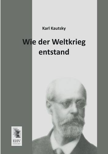 Cover for Karl Kautsky · Wie Der Weltkrieg Entstand (Pocketbok) [German edition] (2013)