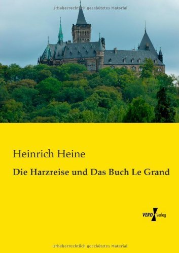 Die Harzreise Und Das Buch Le Grand - Heinrich Heine - Books - Vero Verlag GmbH & Co.KG - 9783956106965 - November 19, 2019