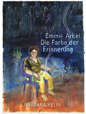 Cover for Barbara Yelin · Emmie Arbel (Book) (2023)