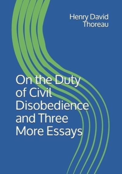 Cover for Henry David Thoreau · On the Duty of Civil Disobedience and Three More Essays (Paperback Bog) (2020)