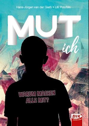 MUT ich - Hans-Jürgen van der Gieth - Books - BVK Buch Verlag Kempen GmbH - 9783965201965 - November 17, 2022