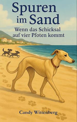 Cover for Candy Wittenberg · Spuren im Sand – wenn das Schicksal auf vier Pfoten kommt (Book) (2025)