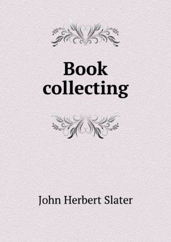 Cover for John Herbert Slater · Book Collecting (Taschenbuch) (2013)