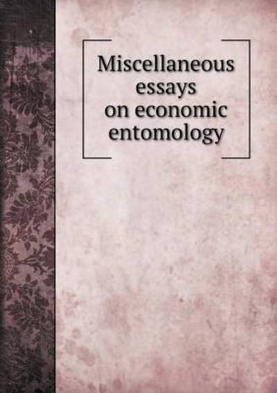 Cover for Illinois State Entomologist · Miscellaneous Essays on Economic Entomology (Paperback Book) (2015)