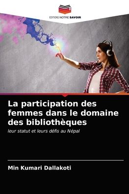 Cover for Min Kumari Dallakoti · La participation des femmes dans le domaine des bibliotheques (Paperback Bog) (2021)