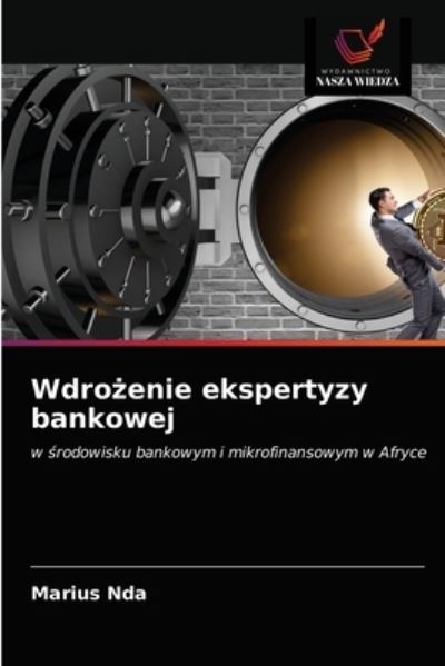 Cover for Marius Nda · Wdro?enie ekspertyzy bankowej (Paperback Book) (2021)