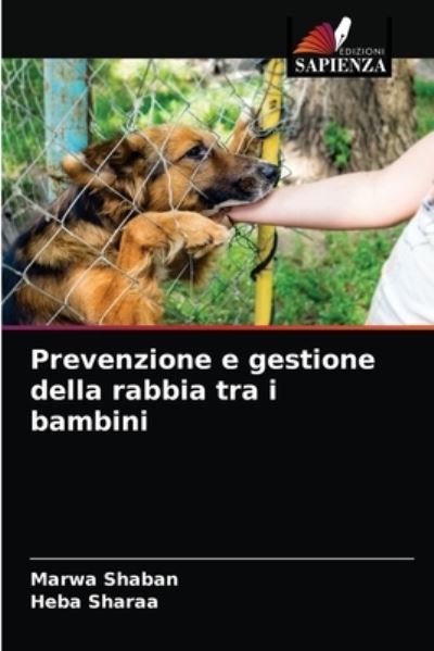 Prevenzione e gestione della rabbia tra i bambini - Marwa Shaban - Książki - Edizioni Sapienza - 9786203520965 - 22 marca 2021