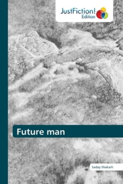 Cover for Saday Shakarli · Future man (Paperback Book) (2021)