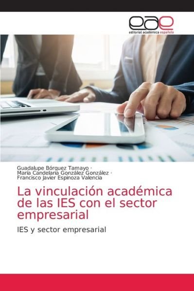 Cover for Guadalupe Bórquez Tamayo · La vinculacion academica de las IES con el sector empresarial (Paperback Bog) (2021)