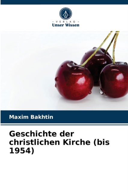 Cover for Maxim Bakhtin · Geschichte der christlichen Kirche (bis 1954) (Paperback Book) (2021)