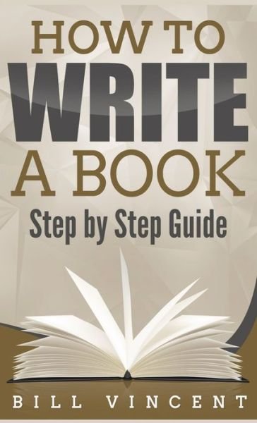 Cover for Bill Vincent · How to Write a Book (Pocket Size) (Paperback Bog) (2019)