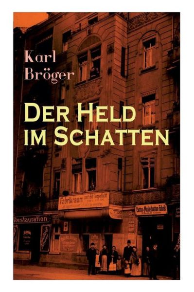 Der Held im Schatten - Karl Broger - Bøker - e-artnow - 9788026855965 - 1. november 2017