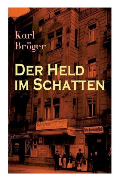 Cover for Karl Broger · Der Held im Schatten (Paperback Bog) (2017)