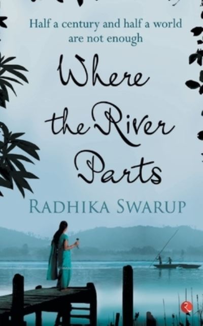 Cover for Radhika Swarup · Where the River Parts (Paperback Book) (2016)