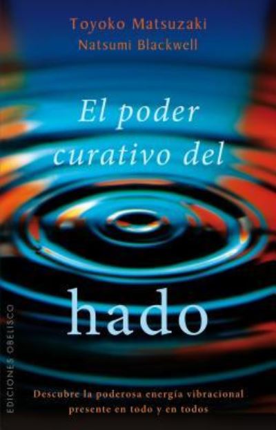 Poder Curativo Del Hado, El - Toyoko Matsuzaki - Książki - Ediciones Obelisco - 9788491110965 - 30 września 2016