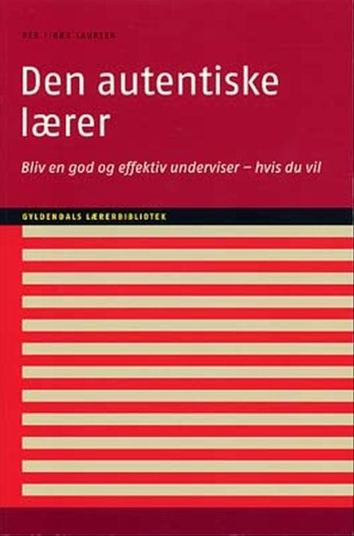 Cover for Per Fibæk Laursen · Gyldendals Lærerbibliotek: Den autentiske lærer (Hæftet bog) [1. udgave] (2004)