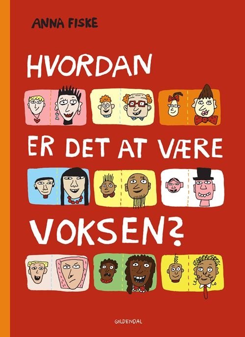 Hvordan-bøgerne: Hvordan er det at være voksen? - Anna Fiske - Bøger - Gyldendal - 9788702351965 - 9. marts 2022