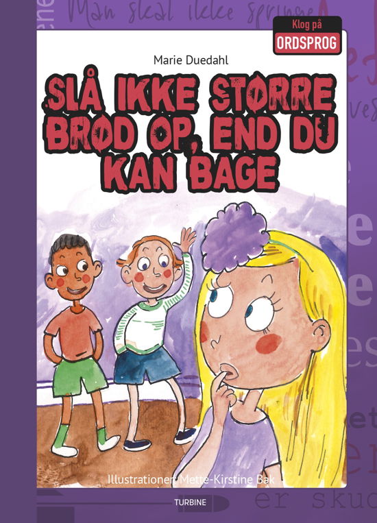 Cover for Marie Duedahl · Klog på ordsprog: Slå ikke større brød op, end du kan bage (Gebundenes Buch) [1. Ausgabe] (2019)