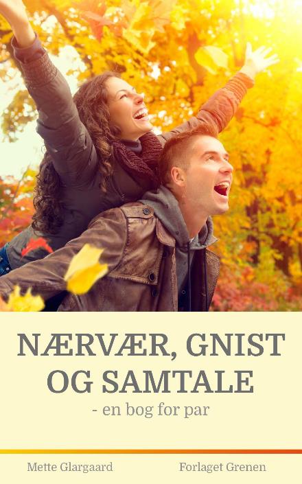 Cover for Mette Glargaard · Nærvær gnist og samtale - en bog for par (Paperback Book) (2022)