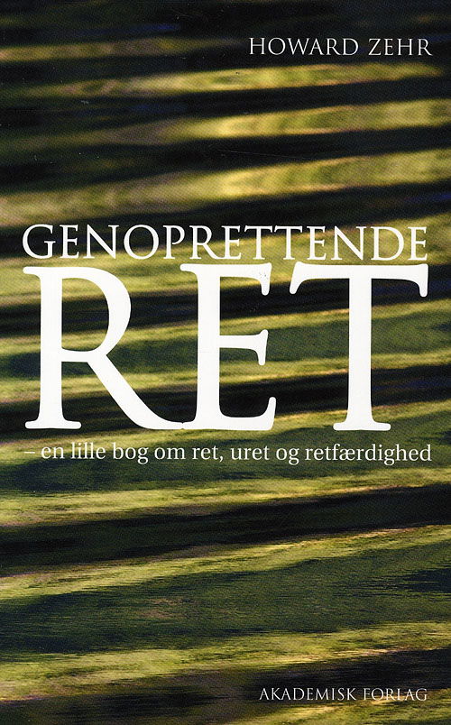 Cover for Howard Zehr · Genoprettende ret - en lille bog om ret, uret og retfærdighed (Sewn Spine Book) [1e uitgave] (2008)