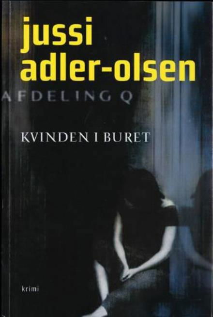 Cover for Jussi Adler-Olsen · Afdeling Q, Bind 1: Kvinden i buret (Sewn Spine Book) [1er édition] (2007)