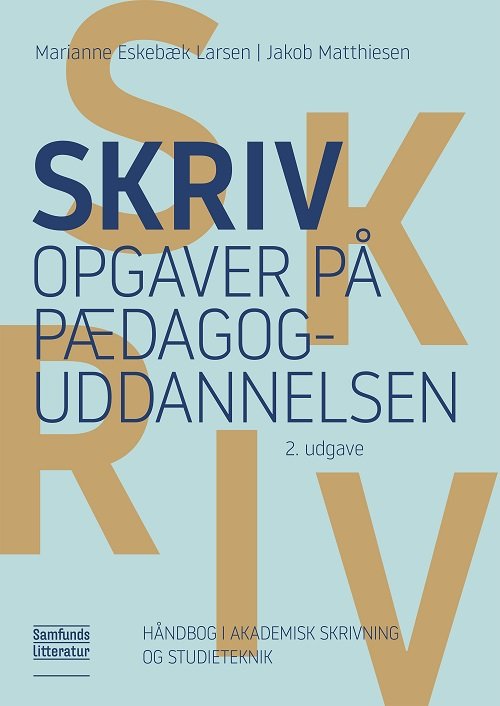Cover for Marianne Eskebæk Larsen og Jakob Matthiesen · Skriv opgaver på pædagoguddannelsen (Taschenbuch) [2. Ausgabe] (2023)