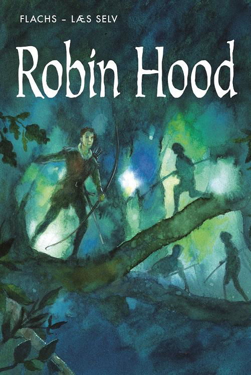 Flachs - Læs selv: Robin Hood - Rob Lloyd Jones - Kirjat - Forlaget Flachs - 9788762722965 - 2015