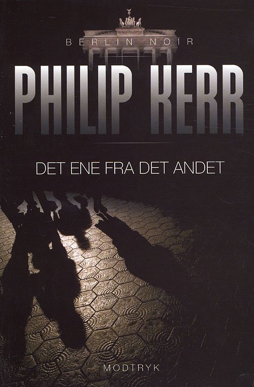 Cover for Philip Kerr · Berlin Noir: Det ene fra det andet (Hæftet bog) [1. udgave] (2007)